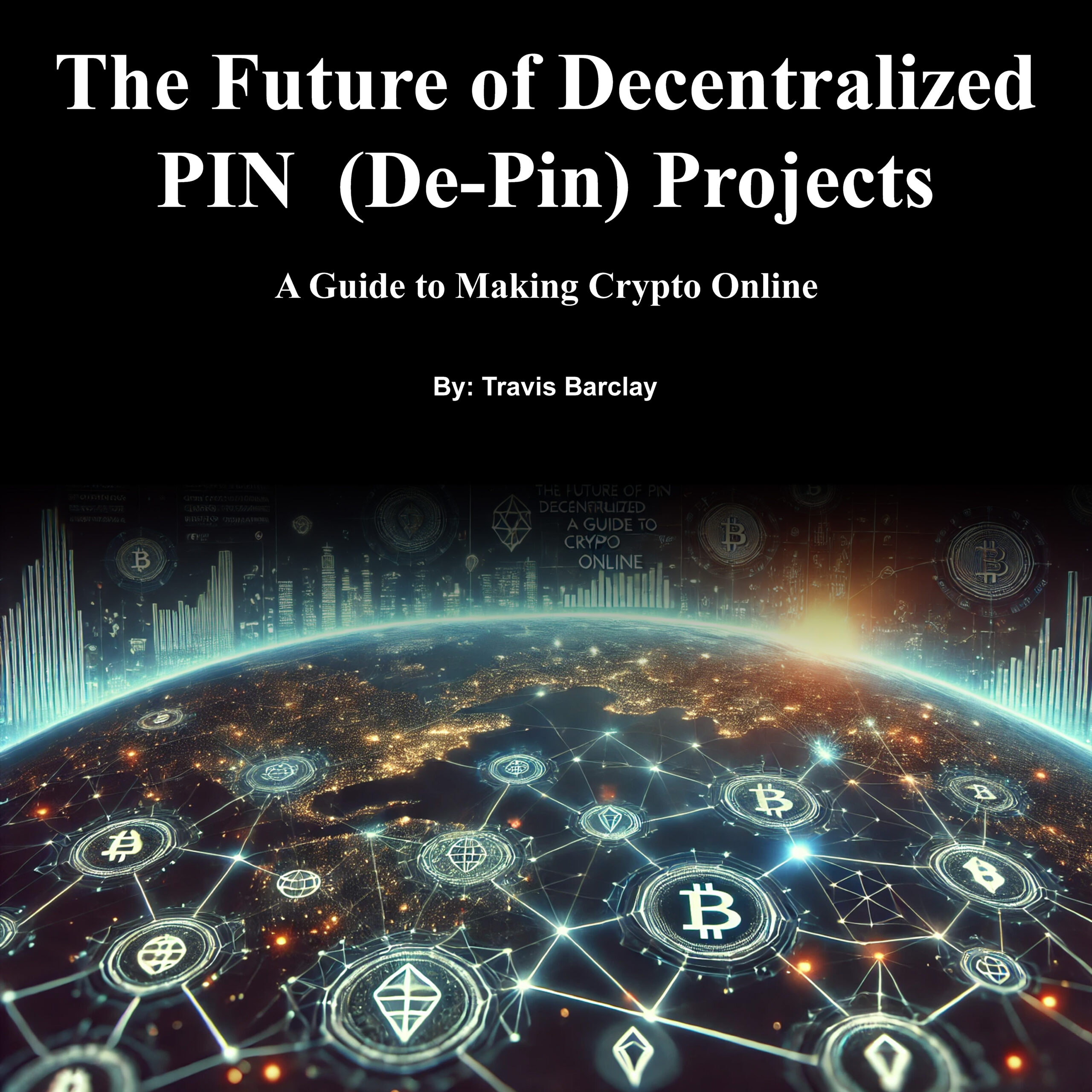 Discover the Future of Earning Crypto: Introducing The Future of Decentralized PIN Projects Audiobook